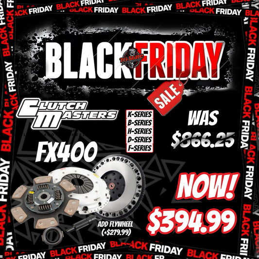 Black Friday - Clutch Masters FX400 (Choice of B, D, H, F, or K-Series)